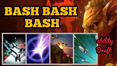 Dota 2 Ability Draft Bash Bash Bash Youtube