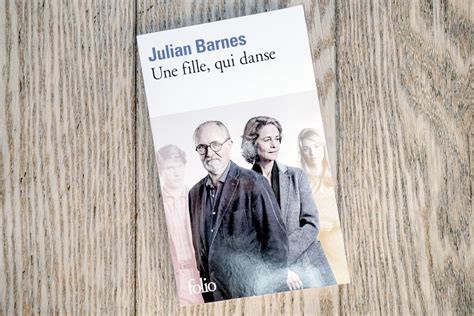 Lundi Librairie Une Fille Qui Danse Julian Barnes Paris La Douce