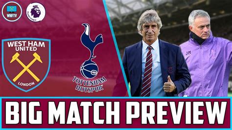 West Ham Vs Tottenham Big Match Preview Youtube