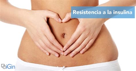 Resistencia A La Insulina Impacto En La Fertilidad Y Tratamiento