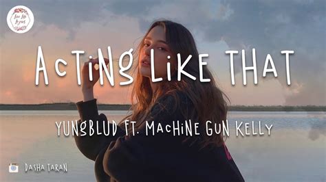 Yungblud Ft Machine Gun Kelly Acting Like That Lyric Video Youtube