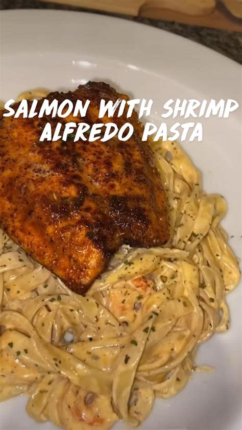 Salmon With Shrimp Alfredo Pasta Dinner Recipe Salmon Recipes Dinner Recipes Lobster Alfredo