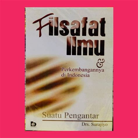 Jual Filsafat Ilmu Dan Perkembangannya Di Indonesia G Shopee Indonesia