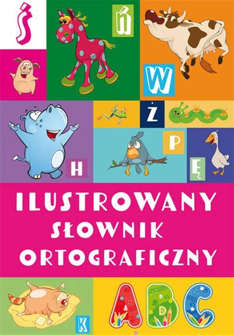 Ilustrowany Słownik Ortograficzny Agnieszka Nożyńska Niska cena na