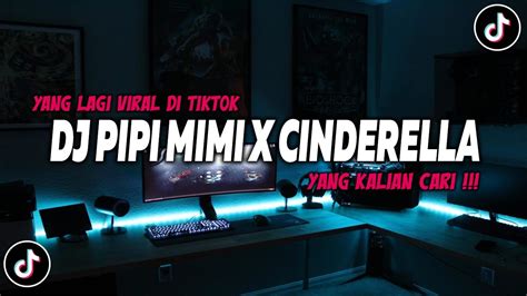 Dj Pipi Mimi X Cinderella X Bola Bali Slowed Reverb Viral Tiktok