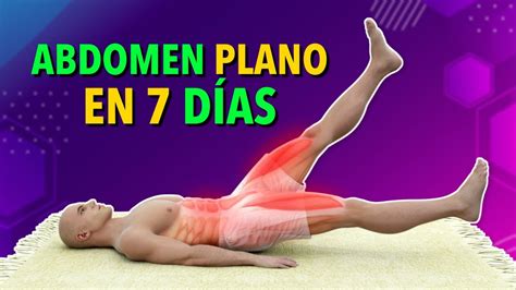 ABDOMEN PLANO EN 7 DÍAS EJERCICIOS PARA QUEMAR GRASA DEL VIENTRE