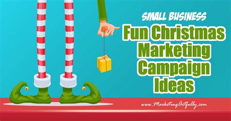 Fun Christmas Marketing Campaign Ideas