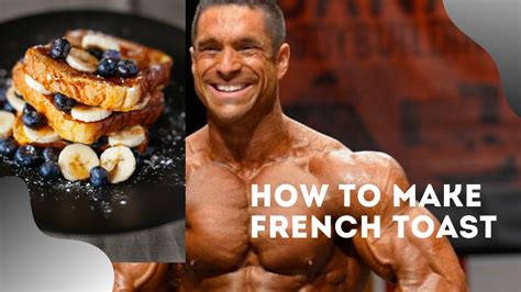 Greg Doucette Anabolic French Toast Recipe I Lost Weight Eating This