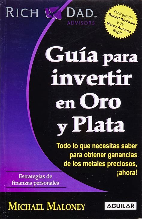 Guía Para Invertir En Oro Y Plata Todo Lo Que Necesitas Saber Para