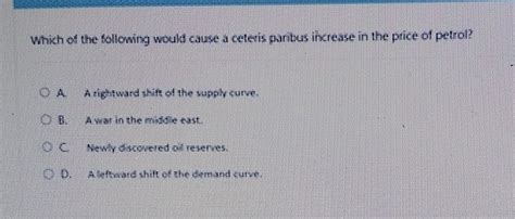 Solved Which Of The Following Would Cause A Ceteris Paribus Chegg