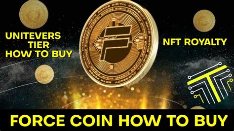 FORCE COIN HOW TO BUY UNITEVERS TIER HOW TO BUY FORCE COIN RAVINDRA