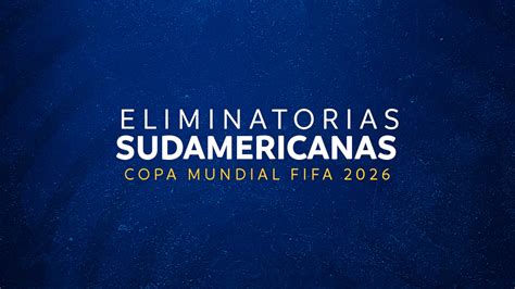 Posiciones De Eliminatorias Copa Del Mundo 2026 Sudamérica