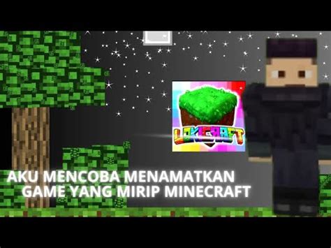 Aku Mencoba Menamatkan Game Yang Mirip Minecraft Youtube