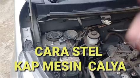 Cara Ampuh Stel Kap Mesin Calya Granmax Avanza Xenia Juga Bisa