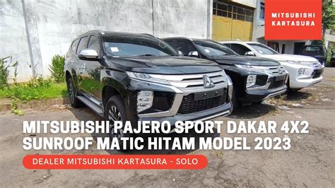 Mitsubishi Pajero Sport Tipe Dakar 4x2 Sunroof Matic Warna Hitam Model