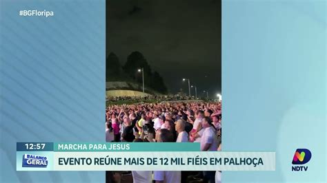 Marcha Para Jesus Re Ne Mais De Mil Fi Is Em Palho A