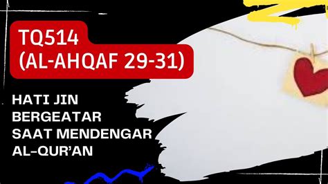 Tq Al Ahqaf Hati Jin Bergetar Dan Khusyu Ketika Mendengar Al