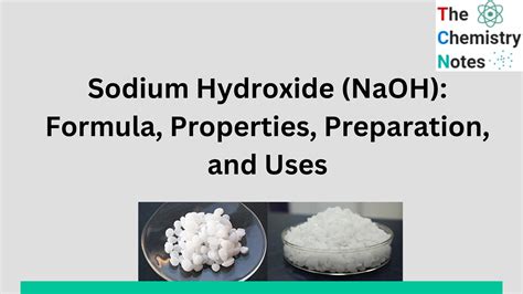 Sodium Hydroxide NaOH Formula Properties Preparation Uses