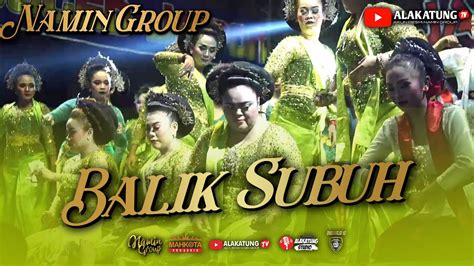 Balik Subuh Jaipong Badjidoran Namin Group Karawang Youtube