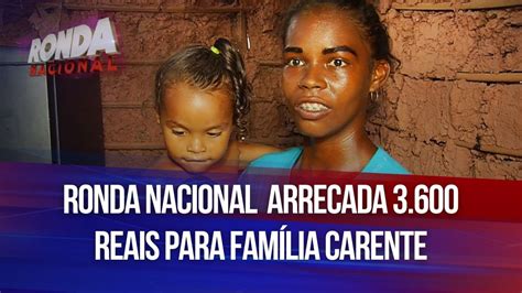 Ronda Nacional Realiza Campanha E Arrecada Reais Para Fam Lia