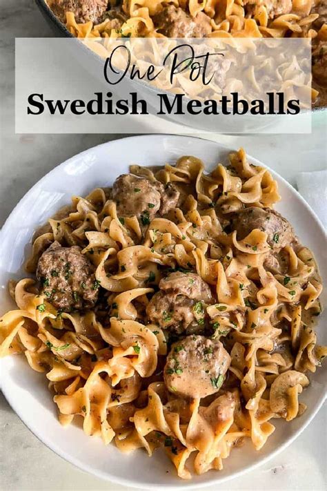 Easy One Pot Swedish Meatballs With Egg Noodles Meatballs And Noodles