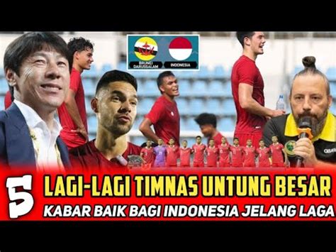 SEMUA KEMBALI BAHAGIA 5 KABAR BAIK DI DAPAT TIMNAS INDONESIA JELANG