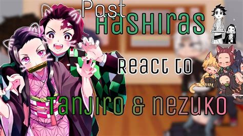 Past Hashiras React To Nezuko Tanjiro Kamado Part 1 1 Demon Slayer