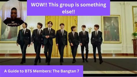 Newbie Reacts To BTS A Guide To BTS Members The Bangtan 7 Reaction