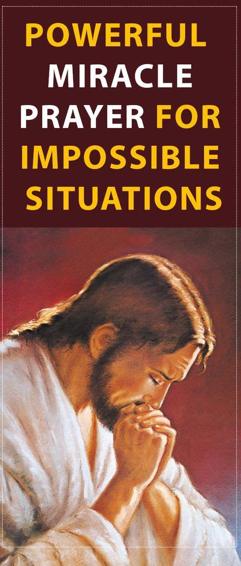 Powerful Miracle Prayer For Impossible Situations Miracle Prayer