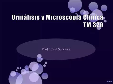 PPT Urinálisis y Microscopía Clínica TM 320 PowerPoint Presentation