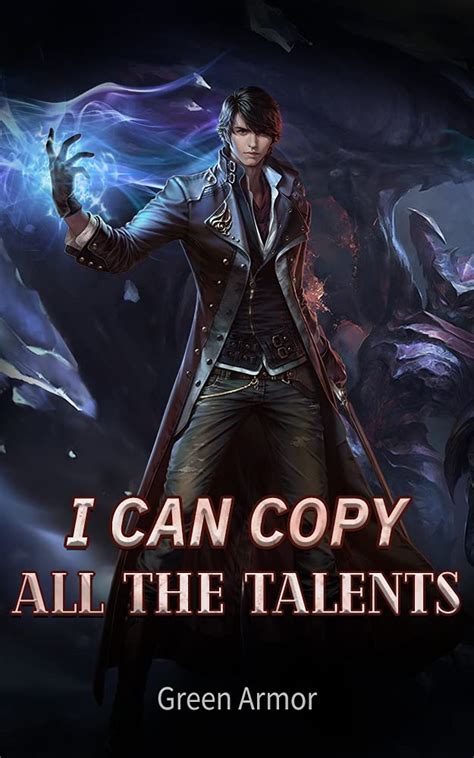 I Can Copy All The Talents Book 1 By Green Armor Goodreads