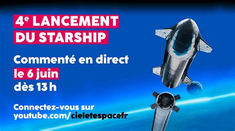 Suivez Le Me Lancement Du Starship De Spacex Vers Lespace Ciel