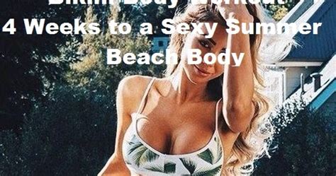 How To Get A Bikini Body Bikini Body Workout Weeks To A Sexy Summer Beach Body
