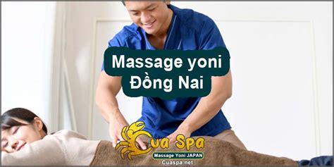 Dịch Vụ Massage Yoni Đồng Nai Nam Massage Cho Nữ Tại Nhà Cuaspa