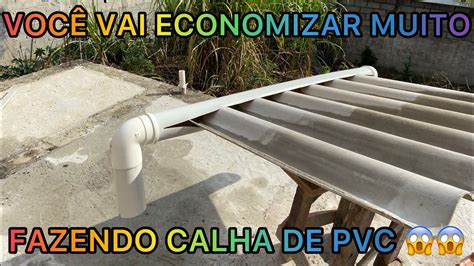 Economize Dinheiro Como Fazer Calha De Cano De PVC YouTube