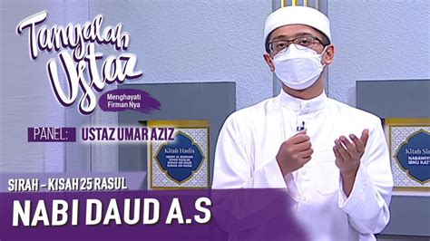 Full Tanyalah Ustaz Sirah Kisah Rasul Nabi Daud A S