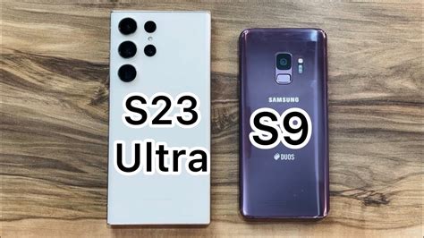 Samsung Galaxy S23 Ultra Vs Samsung Galaxy S9 Youtube