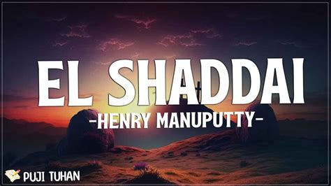 El Shaddai Henry Manuputty Lirik Lagu Rohani Kristen Terbaru