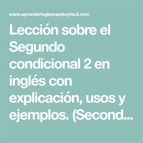 Lección Sobre El Segundo Condicional 2 En Inglés Con Explicación Usos