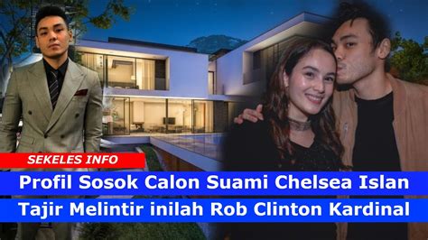 Tajir Melintir Profil Calon Suami Chelsea Islan Rob Clinton Kardinal