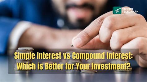 Simple Interest Vs Compound Interest Which Is Better