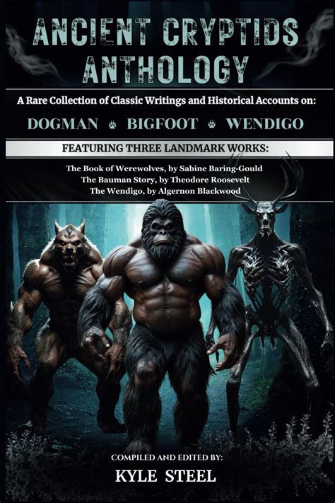 Ancient Cryptids Anthology A Rare Collection Of Classic Writings And