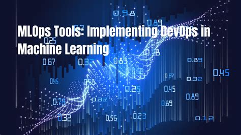 Mlops Tools Implementing Devops In Machine Learning Nioyatech