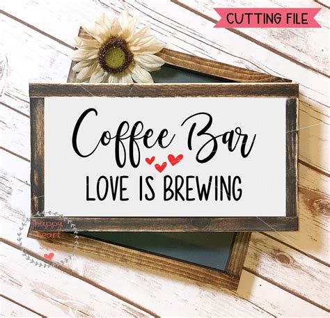 Coffee Bar Svg Coffee Bar Love Is Brewing Svg And Dxf Instant Etsy