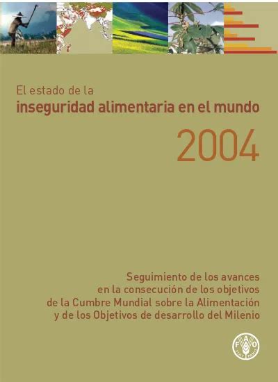 Estado De La Inseguridad Alimentaria En El Mundo 2004 Seguimiento De Los Avances En La