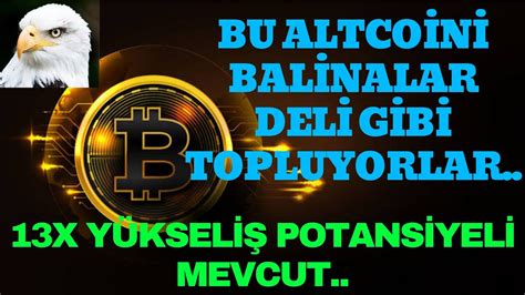 BU ALTCOİNİ DELİ GİBİ TOPLUYORLAR 13X YÜKSELİŞ POTANSİYELİ MEVCUT