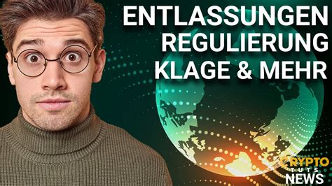 Krypto Breaking News Massenentlassungen Mica Regulierung Klage Uvm