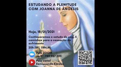 Estudando a Plenitude Joanna de Ângelis dia 18 01 2021 YouTube