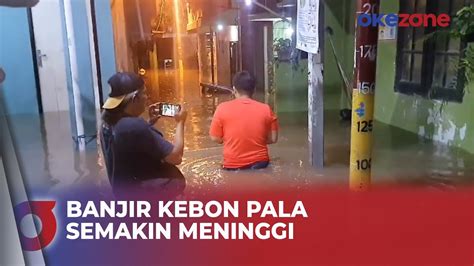 Banjir Kebon Pala Semakin Meninggi Ketinggian Air Mencapai 1 Meter