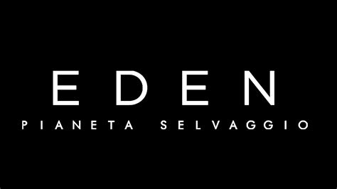 Eden Pianeta selvaggio puntate protagonisti e curiosità Programmi Sky